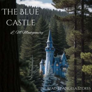 The Blue Castle, Lucy Maud Montgomery