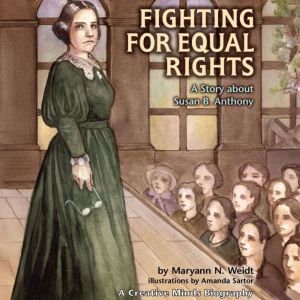 Fighting for Equal Rights: A Story About Susan B. Anthony