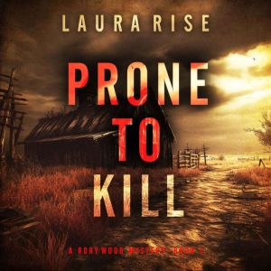 Prone to Kill (A Rory Wood Suspense ThrillerBook One): Digitally narrated using a synthesized voice
