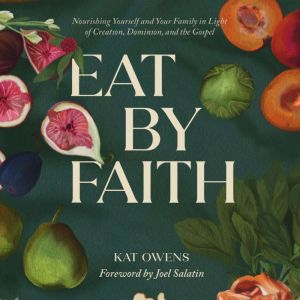Eat By Faith, Kat Owens