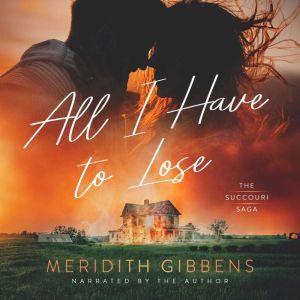 All I Have to Lose, Meridith Gibbens