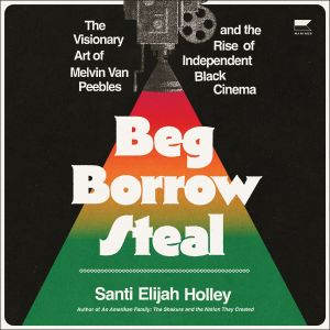 Beg Borrow Steal, Santi Elijah Holley