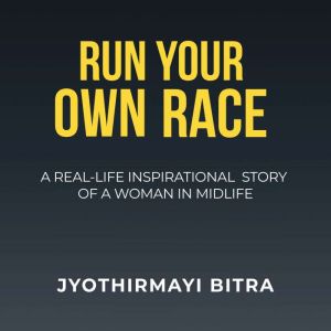 Run Your Own Race, Jyothirmayi Bitra