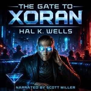 The Gate to Xoran, Hal K. Wells