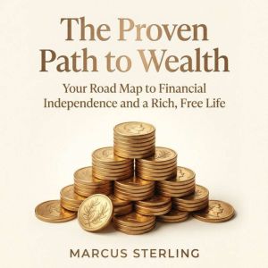 The Proven Path to Wealth, Marcus Sterling