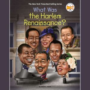 What Was the Harlem Renaissance?, Sherri L. Smith