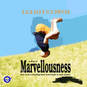 A Way of Marvellousness, Marcus Lovett