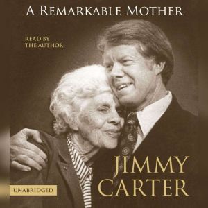 A Remarkable Mother, Jimmy Carter