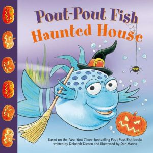 PoutPout Fish Haunted House, Deborah Diesen