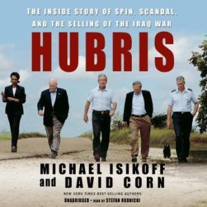 Hubris, Michael Isikoff and David Corn