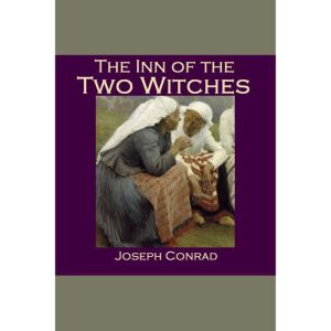 The Inn of the Two Witches, Joseph Conrad