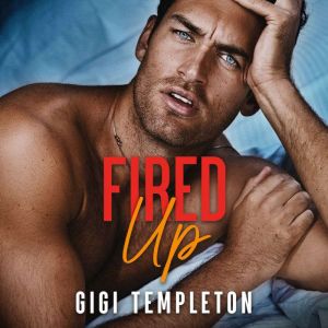Fired Up, Gigi Templeton