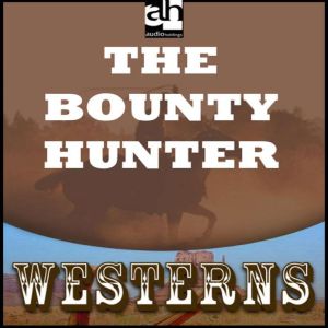 The Bounty Hunter, H.A. DeRosso
