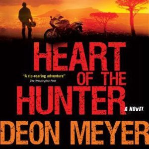 Heart of the Hunter, Deon Meyer