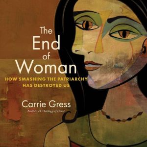 The End of Woman, Carrie Gress