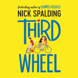 Third Wheel, Nick Spalding