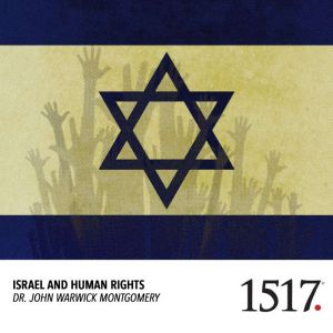 Israel and Human Rights, John Warwick Montgomery
