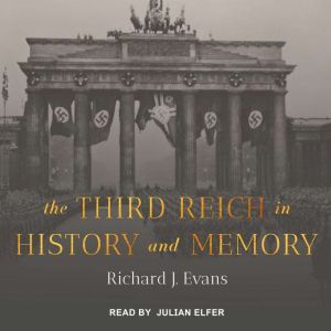 The Third Reich in History and Memory..., Richard J. Evans
