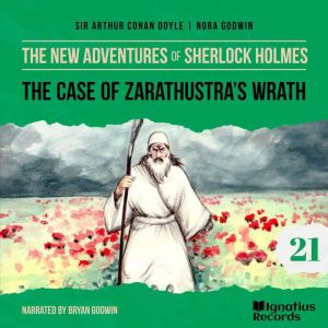 The Case of Zarathustras Wrath The ..., Sir Arthur Conan Doyle