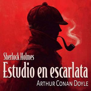 Estudio en Escarlata, Arthur Conan Doyle