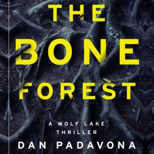 The Bone Forest, Dan Padavona