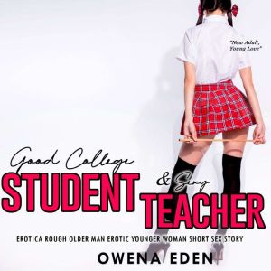 Good College Student  Sexy Teacher E..., Owena Eden