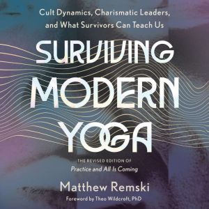 Surviving Modern Yoga, Matthew Remski