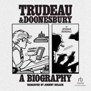 Trudeau  Doonesbury, Joshua Kendall