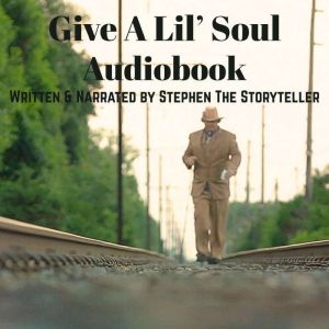 Give A Lil Soul, Stephen The Storyteller