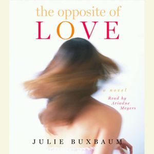 The Opposite of Love, Julie Buxbaum