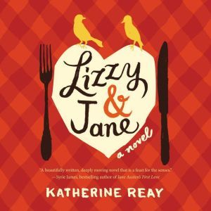 Lizzy and   Jane, Katherine Reay