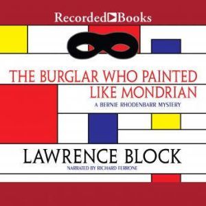 The Burglar Who Painted Like Mondrian..., Lawrence Block
