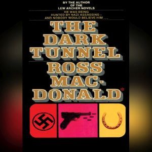 The Dark Tunnel, Ross Macdonald