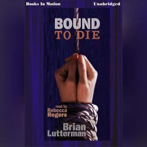 Bound To Die, Brian Lutterman