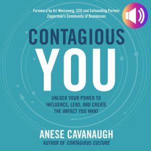 Contagious You Unlock Your Power to ..., Anese Cavanaugh