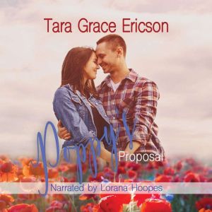 Poppys Proposal, Tara Grace Ericson