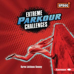 Extreme Parkour Challenges, Karen Latchana Kenney