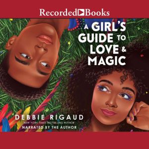 A Girls Guide to Love  Magic, Debbie Rigaud