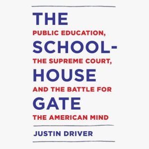 The Schoolhouse Gate, Justin Driver