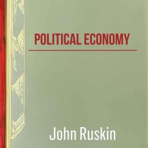 Political Economy, John Ruskin