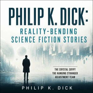 Philip K. Dick RealityBending Scien..., Philip K. Dick