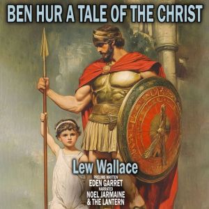 Ben Hur A Tale Of The Christ, Lew Wallace
