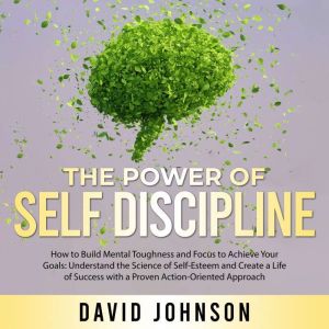 The Power of Self Discipline, David Johnson