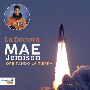 La Doctora Mae Jemison orbitando La T..., Lauren Kratz Prushko