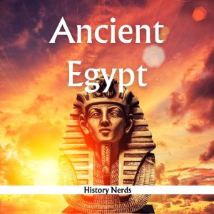 Ancient Egypt, History Nerds