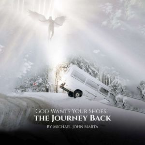 God Wants Your Shoes: the Journey Back
