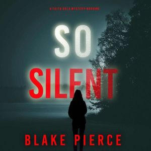 So Silent A Faith Bold FBI Suspense ..., Blake Pierce
