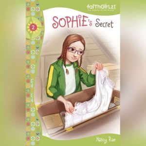 Sophie's Secret, Nancy N. Rue