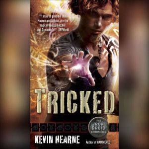 Tricked The Iron Druid Chronicles, B..., Kevin Hearne