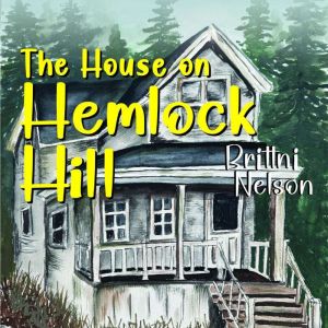 The House on Hemlock Hill, Brittni Nelson